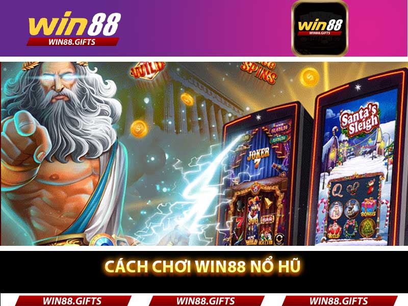 cách chơi win88 nổ hũ